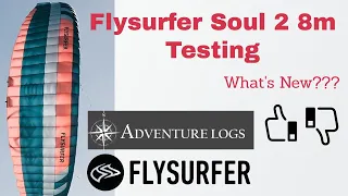 Flysurfer Soul 2 8m Testing and What's New This Generation??