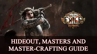 Path Of Exile: Hideout, Masters And Master-Crafting Guide 2019