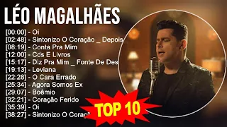 L é o M a g a l h ã e s 2023 MIX - 10 Maiores Sucessos