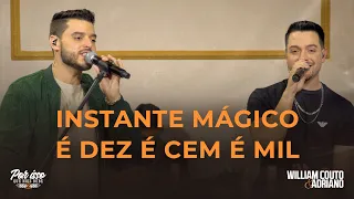 William Couto e Adriano - Instante mágico | É dez é cem é mil