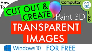 🎨 How to Cut Out & Create a Transparent Image |  Windows 10 | Paint 3D