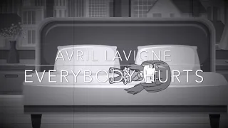 Everybody hurts  Avril Lavigne (GLMV)和訳