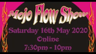 The Mojo Flow Show!