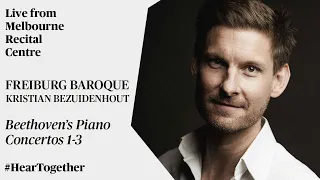 #HearTogether: Freiburg Baroque & Kristian Bezuidenhout perform Beethoven's Piano Concertos 1-3