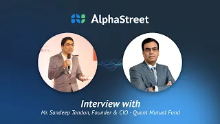 Interview with Mr. Sandeep Tandon, Founder & CIO, Quant Mutual Fund