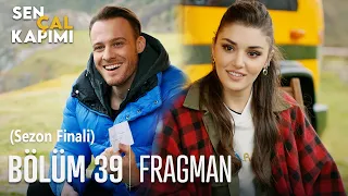 Sen Çal Kapımı 39. Bölüm Fragmanı (Sezon Finali)