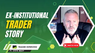 "Ex-Institutional Trader Mastering Technical Analysis" - Steve Miley | Trader Interview