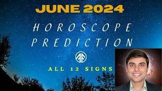 Monthly Horoscope Guidance | June 2024 |  Effect On All 12 Signs | Astrology With Ninad