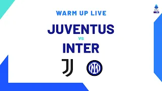 🔴 LIVE | Warm up | Juventus-Inter | Serie A TIM 2023/24