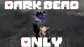 Can you beat DARK SOULS with only DARK BEAD?