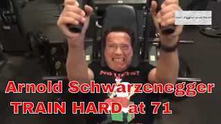 Arnold Schwarzenegger TRAIN HARD at 71 Years Old - Best Biggest and Most