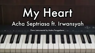 My Heart - Acha Septriasa ft. Irwansyah | Piano Karaoke by Andre Panggabean