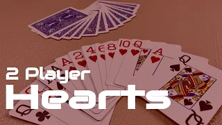 How to Play 2 Player Hearts - a trick taking card game for 2 players