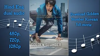 How to download Golden Slumber korean full movie in 480p/720p/1080p