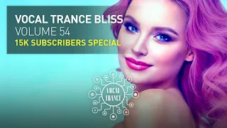 VOCAL TRANCE BLISS (VOL. 54) 15K SUBSCRIBERS SPECIAL (FULL SET)