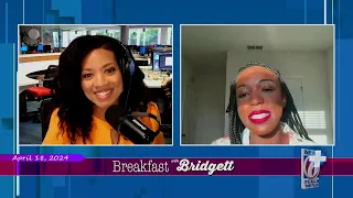 Breakfast With Bridgett: April 18, 2024