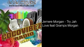 Jemere Morgan - Try Jah Love feat Gramps Morgan