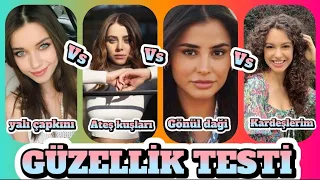 yalı Çapkını Vs Ateş Kuşları Vs Gönül Dağı Vs Kardeşlerim - Güzellik Testi