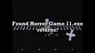 Found Horror Game 11.exe Returns