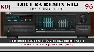 LOCURA REMIX KDJ 1 (Club Dance Party 96 2023)(Crazy Discotheque)(38 Hits)