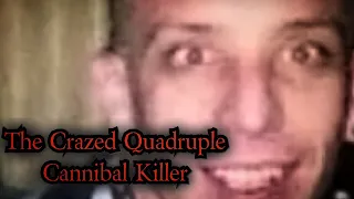 The Crazed Quadruple Cannibal Killer - Mark Hobson