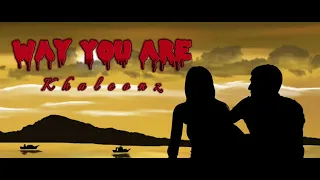 Khaleonz - "Way You Are"- (Official music Audo)