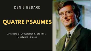 Quatre Psaumes by Denis Bédard I Hauptwerk Oloron