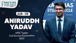 Aniruddh Yadav | AIR 8, UPSC CSE 2022 | UPSC IAS Topper | Rau's IAS