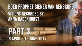 Boer Prophet Siener van Rensburg - Visions recorded by Anna Badenhorst - Part 3