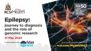 RCSI MyHealth: Epilepsy - journey to diagnosis and the role of genomic research