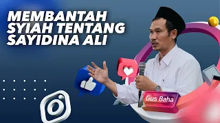 Membantah Syiah tentang Wasiat Kepemimpinan pada Sayidina Ali - Gus Baha