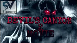 DEVILS CANYON 2 OFFICIAL TRAILER.