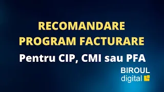 Recomandare program de facturare - CIP, CMI sau PFA