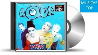 Aqua - Mix de seus maiores sucessos