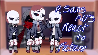 || Past Sans AU's React To Their Future || Part 2 / 4 [ 2.06k Special!! ]