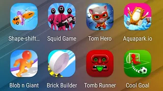 Shape-shifting,Squid Game,Tom Hero Dash,Aquapark io,Blob n Giant,Brick Builder,Tomb Runner,Cool Goal