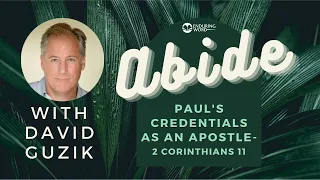 Abide - Paul's Credentials as an Apostle - 2 Corinthians 11