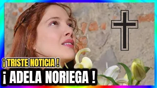 🚨TRISTE FINAL DE LA ACTRIZ MEXICANA ADELA NORIEGA | DESCANSA EN PAZ  ➕