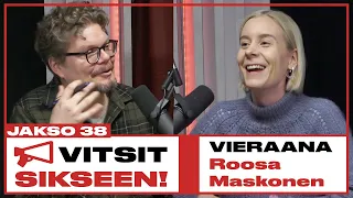 Vitsit Sikseen! Jakso 38 - Roosa Maskonen