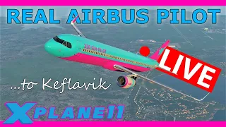 Real Airbus Pilot Live! To Iceland with the BSS ToLiss A321 in X Plane 11