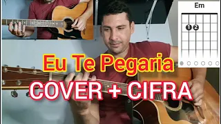 Eu Te Pegaria - Henrique e Juliano ( Cover + Cifra Para Violão)