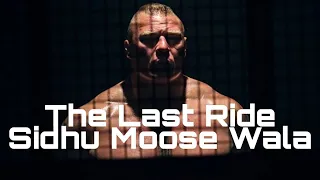 The Last Ride_Sidhu Moose Wala ft.Brock Lesnar Punjabi song video