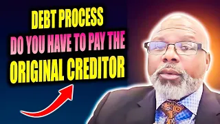 CHARGED OFF DEBT PROCESS DO YOU HAVE TO PAY THE ORIGINAL CREDITOR