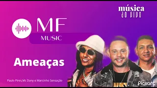 Paulo Pires, MC Dany e Marcinho Sensação - Ameaças (Ao Vivo)