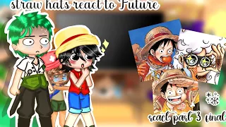 straw hats react to Future||part 3 final||•luffy•