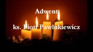 Adwent - ks. Piotr Pawlukiewicz (audio)