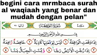 cara baca surah alwaqiah yang benar dengan pelan" lengkap tajwid