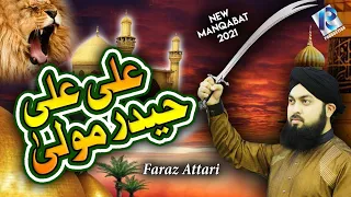 New Manqabat Mola Ali 2021 - Haider Mola Ali Ali - Faraz Attari