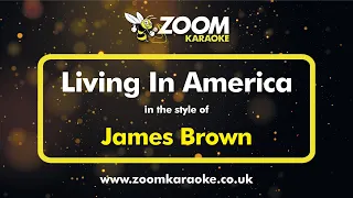 James Brown - Living In America - Karaoke Version from Zoom Karaoke