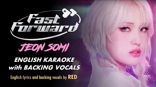 JEON SOMI - FAST FORWARD - ENGLISH KARAOKE WITH BACKING VOCALS